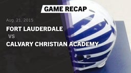 Recap: Fort Lauderdale  vs. Calvary Christian Academy  2015