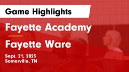 Fayette Academy  vs Fayette Ware  Game Highlights - Sept. 21, 2023