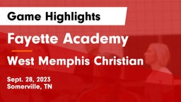 Fayette Academy  vs West Memphis Christian  Game Highlights - Sept. 28, 2023
