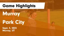 Murray  vs Park City  Game Highlights - Sept. 5, 2023