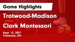 Trotwood-Madison  vs Clark Montessori  Game Highlights - Sept. 13, 2021