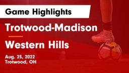 Trotwood-Madison  vs Western Hills  Game Highlights - Aug. 25, 2022