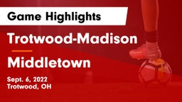 Trotwood-Madison  vs Middletown  Game Highlights - Sept. 6, 2022