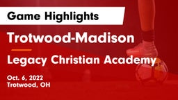 Trotwood-Madison  vs Legacy Christian Academy  Game Highlights - Oct. 6, 2022