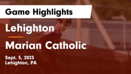 Lehighton  vs Marian Catholic  Game Highlights - Sept. 5, 2023