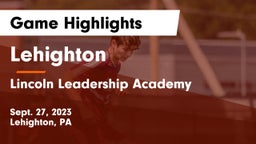 Lehighton  vs Lincoln Leadership Academy Game Highlights - Sept. 27, 2023