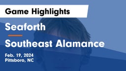 Seaforth  vs Southeast Alamance Game Highlights - Feb. 19, 2024