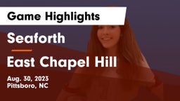 Seaforth  vs East Chapel Hill  Game Highlights - Aug. 30, 2023