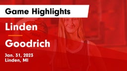 Linden  vs Goodrich  Game Highlights - Jan. 31, 2023