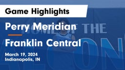 Perry Meridian  vs Franklin Central  Game Highlights - March 19, 2024