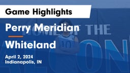 Perry Meridian  vs Whiteland  Game Highlights - April 2, 2024