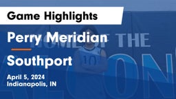 Perry Meridian  vs Southport  Game Highlights - April 5, 2024