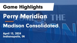 Perry Meridian  vs Madison Consolidated  Game Highlights - April 13, 2024