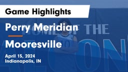 Perry Meridian  vs Mooresville  Game Highlights - April 15, 2024