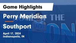 Perry Meridian  vs Southport  Game Highlights - April 17, 2024