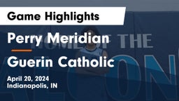 Perry Meridian  vs Guerin Catholic  Game Highlights - April 20, 2024