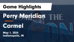 Perry Meridian  vs Carmel  Game Highlights - May 1, 2024