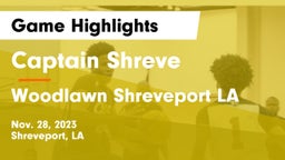 Captain Shreve  vs Woodlawn  Shreveport LA Game Highlights - Nov. 28, 2023