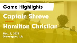 Captain Shreve  vs Hamilton Christian  Game Highlights - Dec. 2, 2023