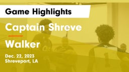 Captain Shreve  vs Walker  Game Highlights - Dec. 22, 2023