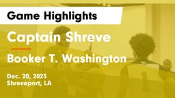 Captain Shreve  vs Booker T. Washington  Game Highlights - Dec. 20, 2023