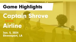 Captain Shreve  vs Airline  Game Highlights - Jan. 5, 2024
