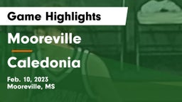 Mooreville  vs Caledonia  Game Highlights - Feb. 10, 2023