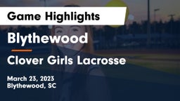 Blythewood  vs Clover Girls Lacrosse Game Highlights - March 23, 2023