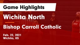 Wichita North  vs Bishop Carroll Catholic  Game Highlights - Feb. 22, 2021