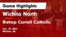 Wichita North  vs Bishop Carroll Catholic  Game Highlights - Jan. 18, 2022