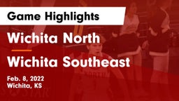 Wichita North  vs Wichita Southeast  Game Highlights - Feb. 8, 2022