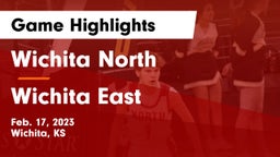 Wichita North  vs Wichita East  Game Highlights - Feb. 17, 2023