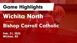 Wichita North  vs Bishop Carroll Catholic  Game Highlights - Feb. 21, 2023