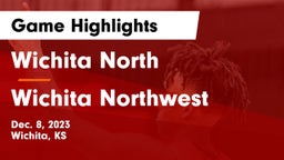 Wichita North  vs Wichita Northwest  Game Highlights - Dec. 8, 2023