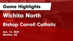 Wichita North  vs Bishop Carroll Catholic  Game Highlights - Jan. 12, 2024