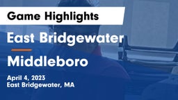 East Bridgewater  vs Middleboro  Game Highlights - April 4, 2023