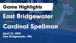 East Bridgewater  vs Cardinal Spellman  Game Highlights - April 24, 2023