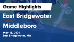 East Bridgewater  vs Middleboro  Game Highlights - May 15, 2024