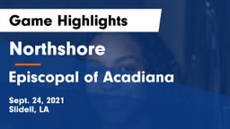 Northshore  vs Episcopal of Acadiana  Game Highlights - Sept. 24, 2021