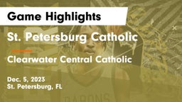 St. Petersburg Catholic  vs Clearwater Central Catholic  Game Highlights - Dec. 5, 2023