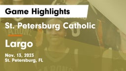 St. Petersburg Catholic  vs Largo Game Highlights - Nov. 13, 2023