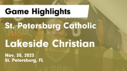 St. Petersburg Catholic  vs Lakeside Christian Game Highlights - Nov. 30, 2023