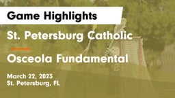 St. Petersburg Catholic  vs Osceola Fundamental   Game Highlights - March 22, 2023
