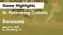 St. Petersburg Catholic  vs Sarasota  Game Highlights - March 27, 2023