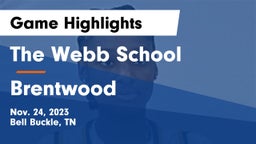 The Webb School vs Brentwood  Game Highlights - Nov. 24, 2023