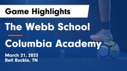 The Webb School vs Columbia Academy  Game Highlights - March 21, 2023