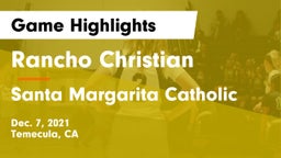 Rancho Christian  vs Santa Margarita Catholic  Game Highlights - Dec. 7, 2021