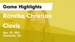 Rancho Christian  vs Clovis  Game Highlights - Dec. 29, 2021