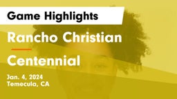 Rancho Christian  vs Centennial  Game Highlights - Jan. 4, 2024
