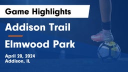 Addison Trail  vs Elmwood Park  Game Highlights - April 20, 2024